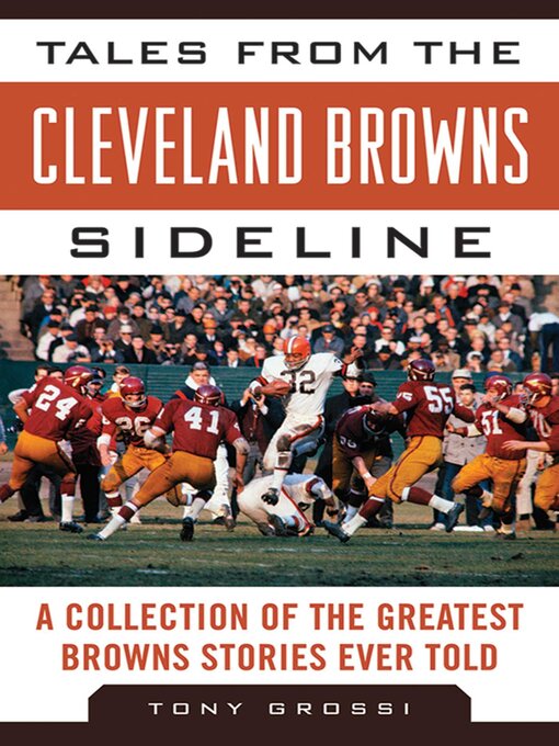 Title details for Tales from the Cleveland Browns Sideline: a Collection of the Greatest Browns Stories Ever Told by Tony Grossi - Available